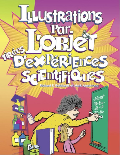 Illustrations par l'objet tirées d'expériences scientifiques