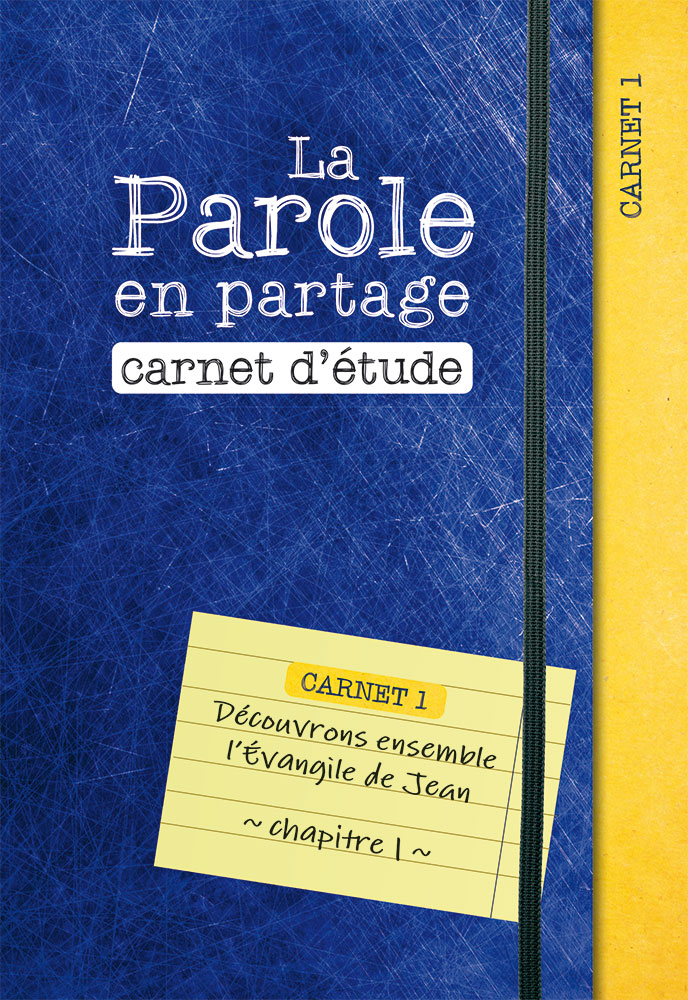 Parole en partage, La - Carnet d’étude 1 - Evangile de Jean chapitre 1