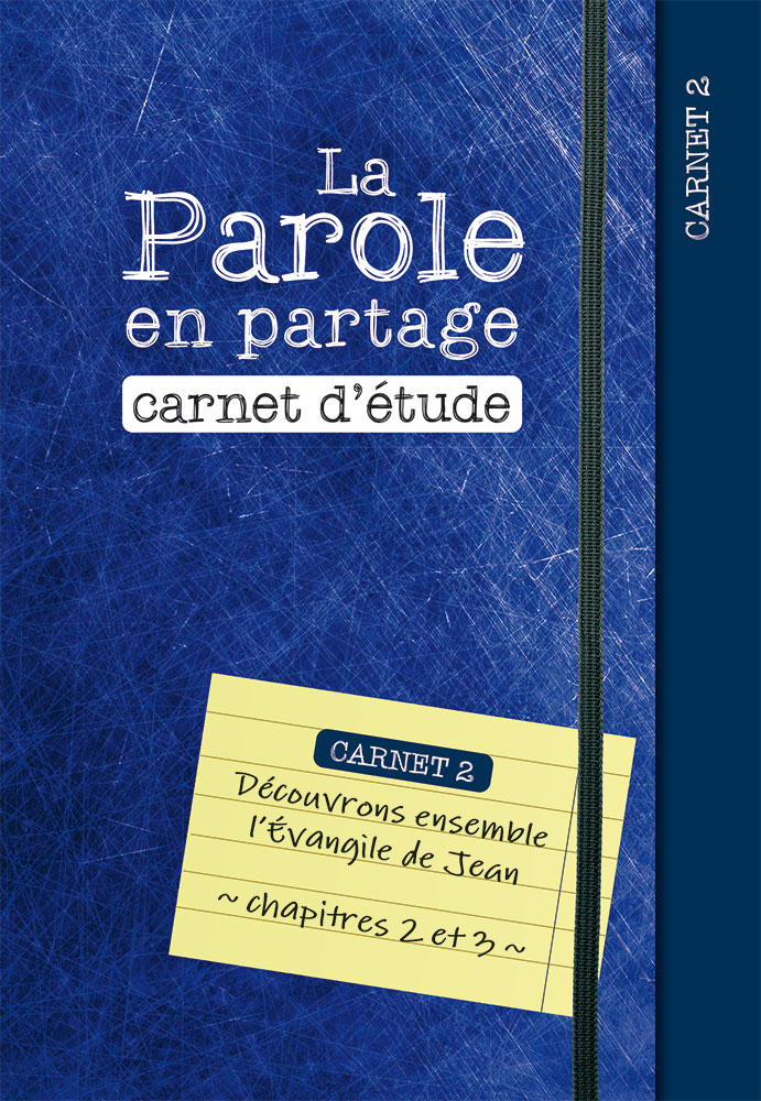 Parole en partage, La - Carnet d’étude 2 - Evangile de Jean chapitre 2-3