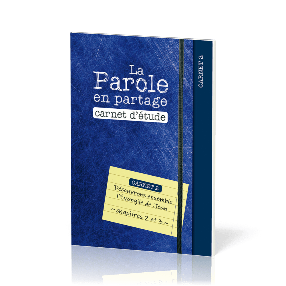 Parole en partage, La - Carnet d’étude 2 - Evangile de Jean chapitre 2-3