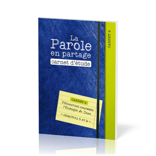 Parole en partage, La - Carnet d’étude 4 - Evangile de Jean chapitre 5-6