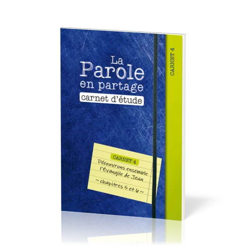Parole en partage, La - Carnet d’étude 4 - Evangile de Jean chapitre 5-6