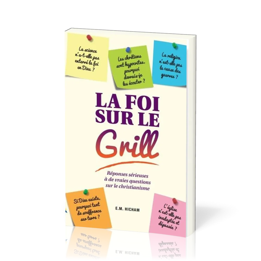 Foi sur le grill, La - Réponses sérieuses à de vraies questions sur le christianisme