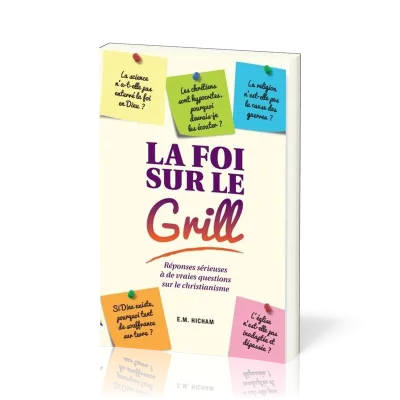 Foi sur le grill, La - Réponses sérieuses à de vraies questions sur le christianisme