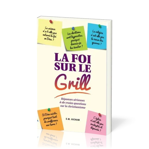 Foi sur le grill, La - Réponses sérieuses à de vraies questions sur le christianisme