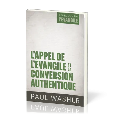 Appel de l’Évangile et la conversion authentique, L'