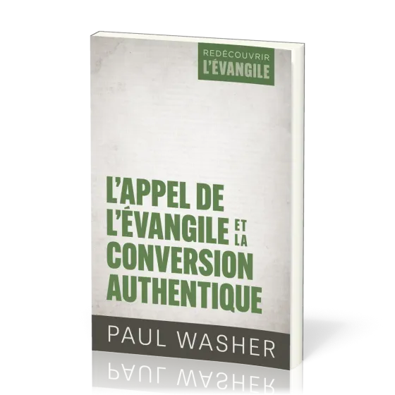 Appel de l’Évangile et la conversion authentique, L'