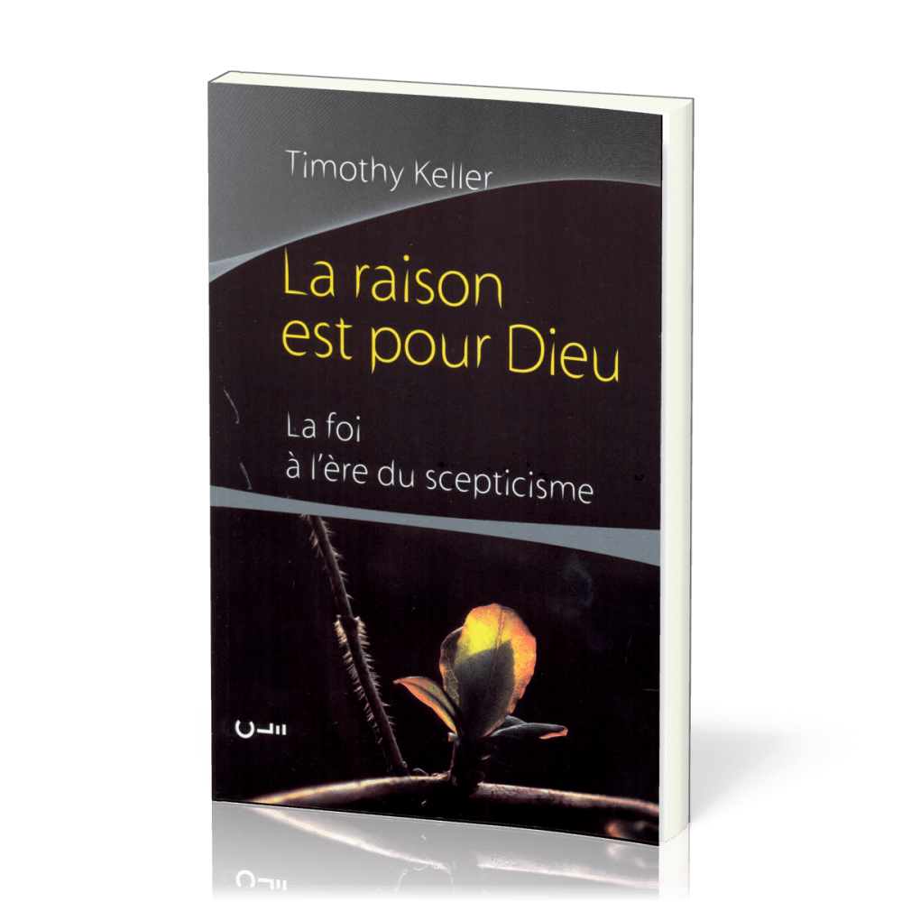 Raison est pour Dieu, La - La foi à l’ère du scepticisme