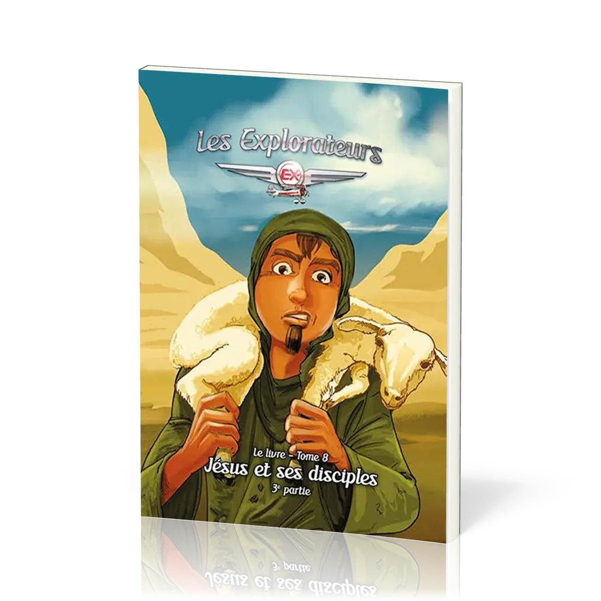 Explorateurs, Les - Tome 8 - Jésus et ses disciples