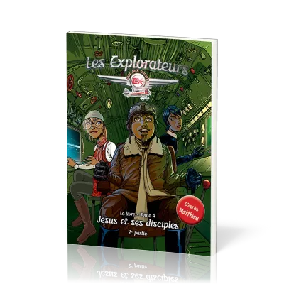 Explorateurs, Les - Tome 4 - Jésus et ses disciples 2ème partie