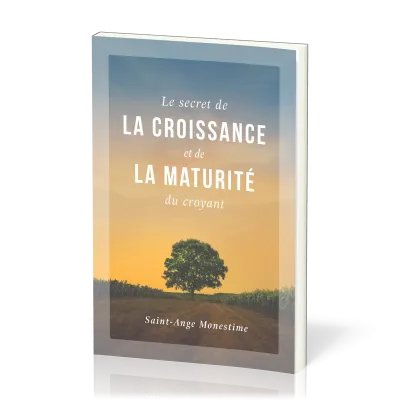 Secret de la croissance et de la maturité du croyant, Le