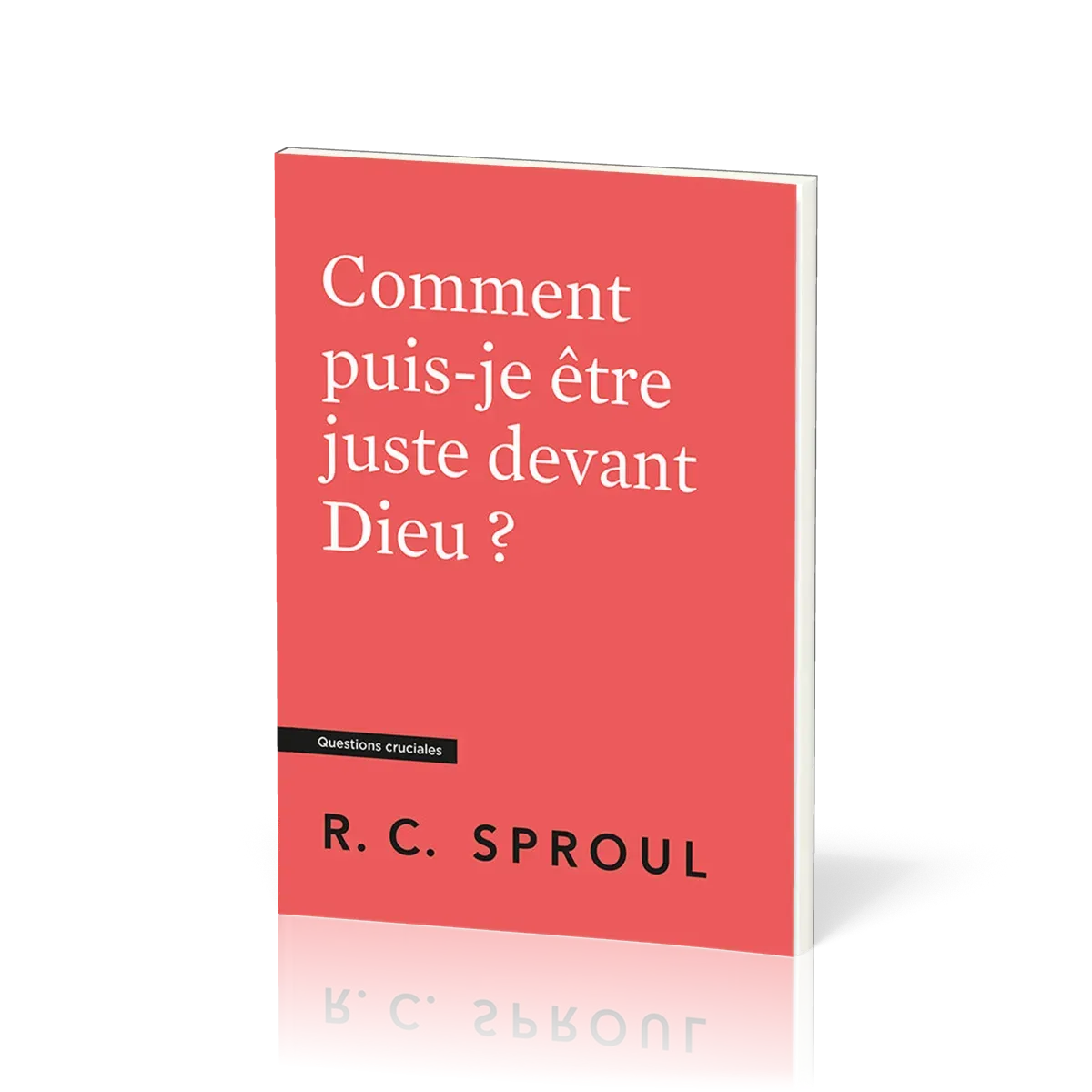 Comment puis-je être juste devant Dieu ?