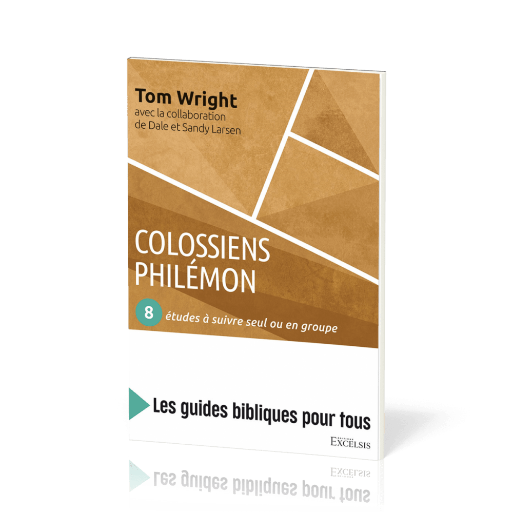 Colossiens, Philemon : 8 etudes a suivre seul ou en groupe