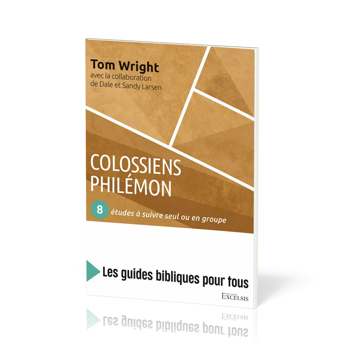 Colossiens, Philemon : 8 etudes a suivre seul ou en groupe