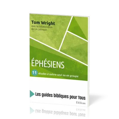 Ephésiens : 11 études à suivre seul ou en groupe