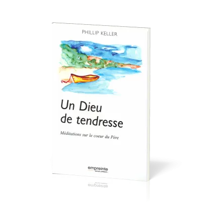 Dieu de tendresse, Un - Méditations sur le coeur du Père