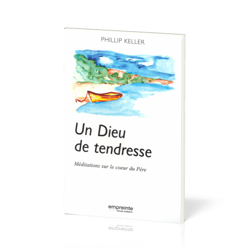 Dieu de tendresse, Un - Méditations sur le coeur du Père