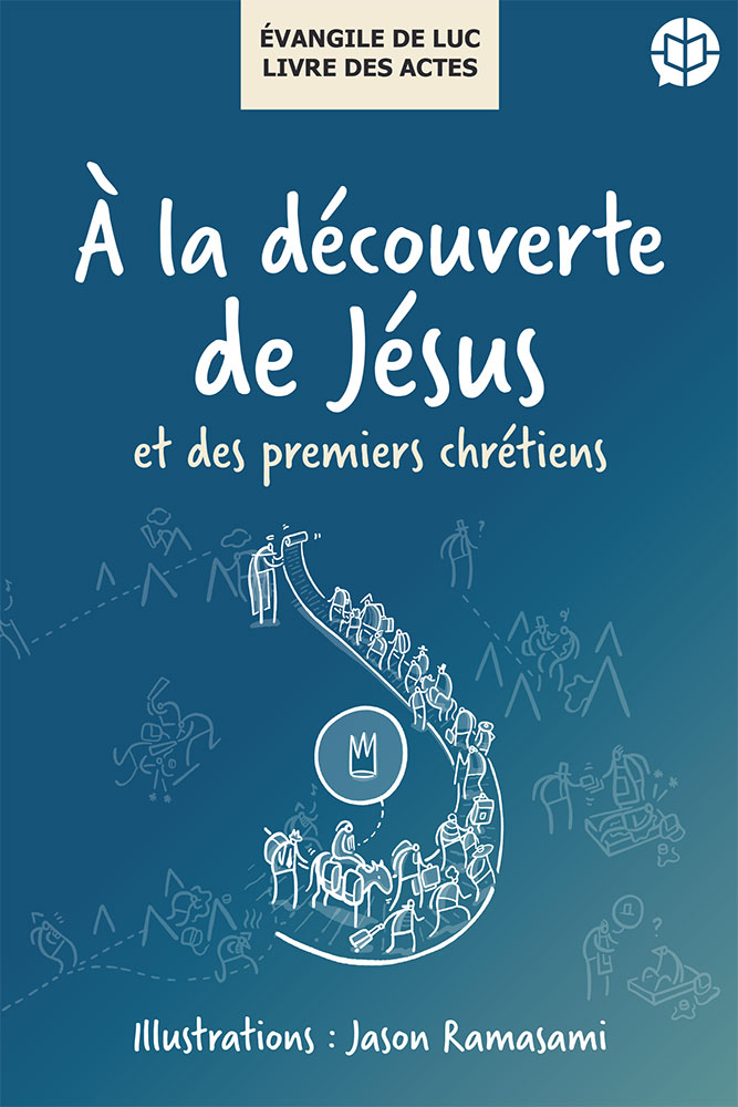 A la découverte de Jésus et des premiers chrétiens - Évangile de Luc/ Livre des Actes