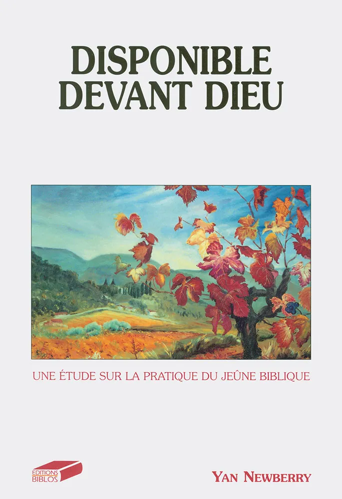 Disponible devant Dieu - Une étude sur la pratique du jeûne biblique