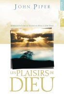 Plaisirs de Dieu, Les - Méditations sur le plaisir de Dieu à être Dieu