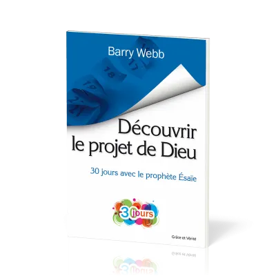 Découvrir le projet de Dieu - 30 jours avec le prophète Esaïe