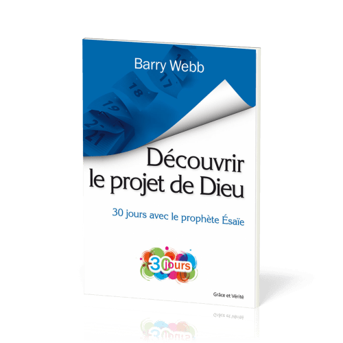 Decouvrir le projet de Dieu 30 jours avec le prophete Esaïe