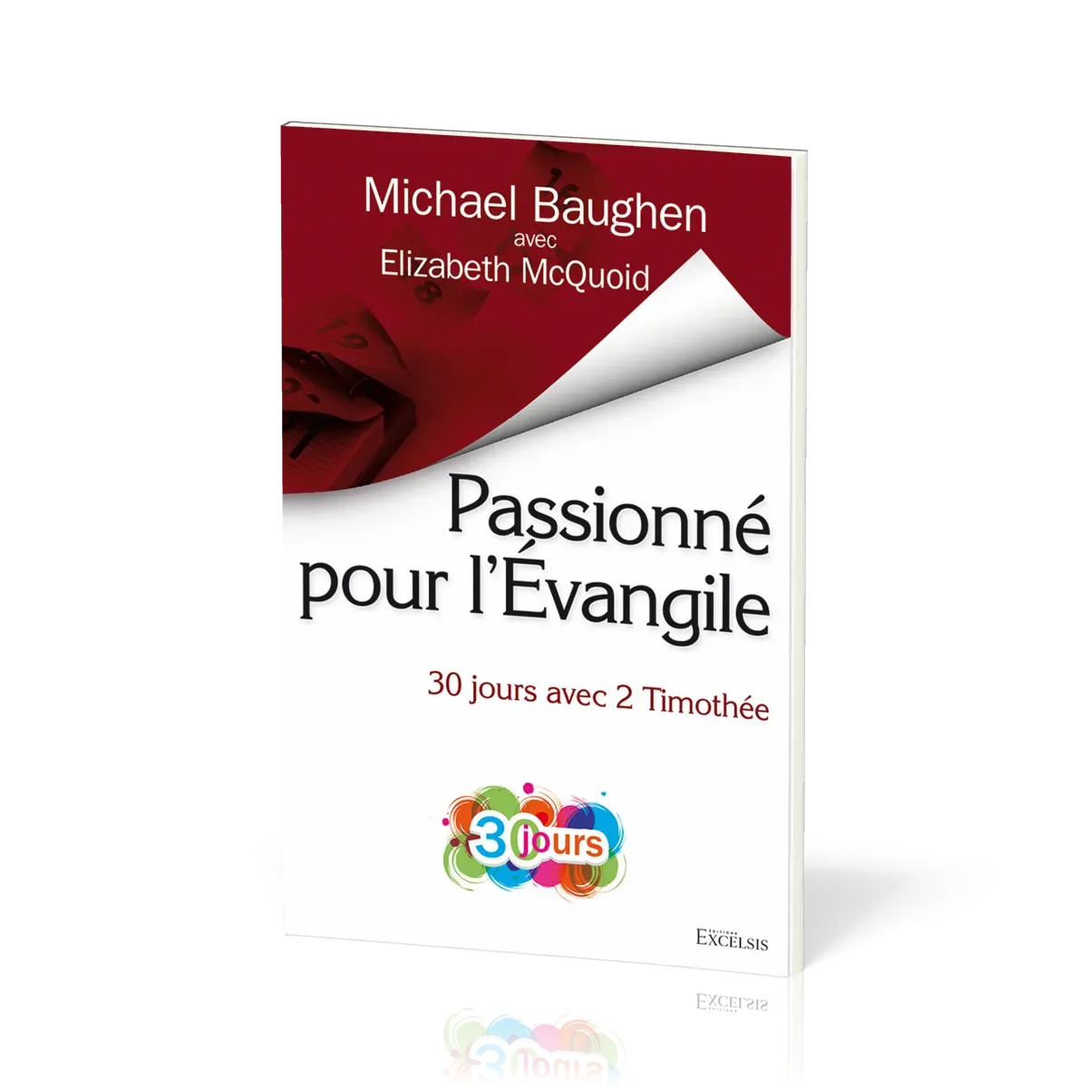 Passionne pour l’Evangile - 30 jours avec 2 Timothee