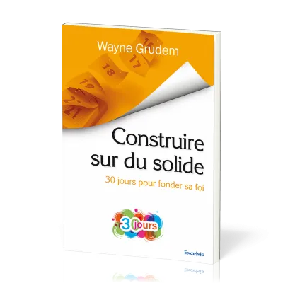 Construire sur du solide - 30 jours vers la sainteté