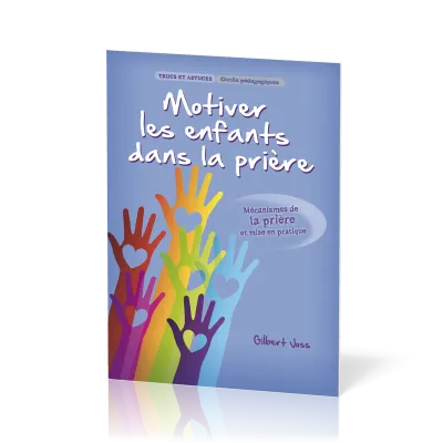 Motiver les enfants dans la prière