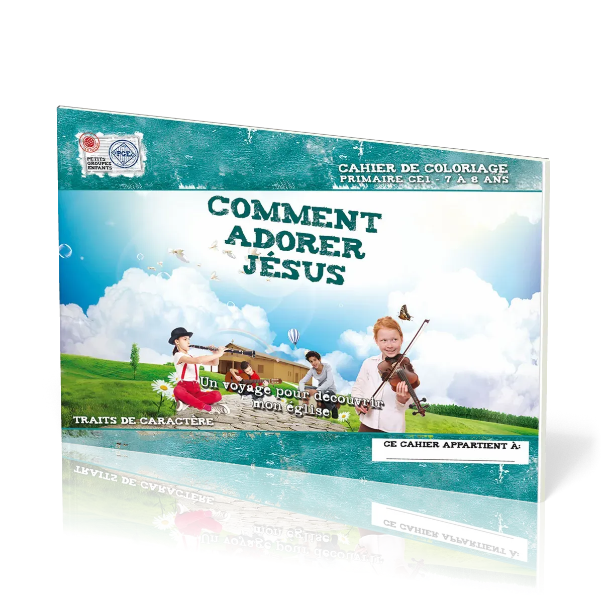 Comment adorer Jésus (cahier de coloriage) - Un voyage pour découvrir mon église