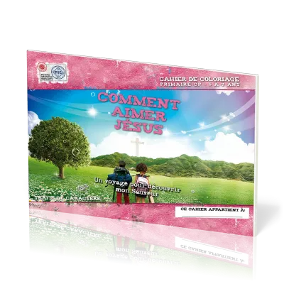 Comment aimer Jésus (cahier de coloriage) - Un voyage pour découvrir mon sauveur
