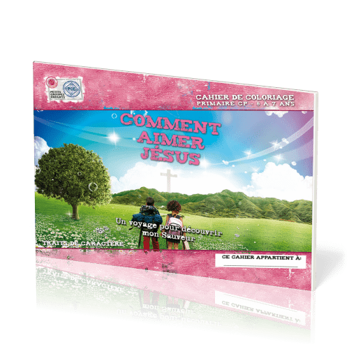 Comment aimer Jésus (cahier de coloriage) - Un voyage pour découvrir mon sauveur