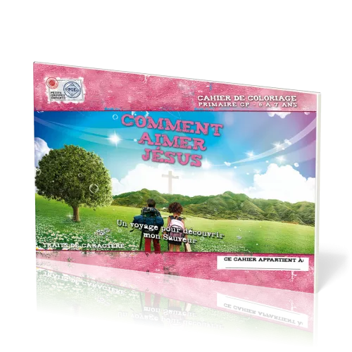 Comment aimer Jésus (cahier de coloriage) - Un voyage pour découvrir mon sauveur
