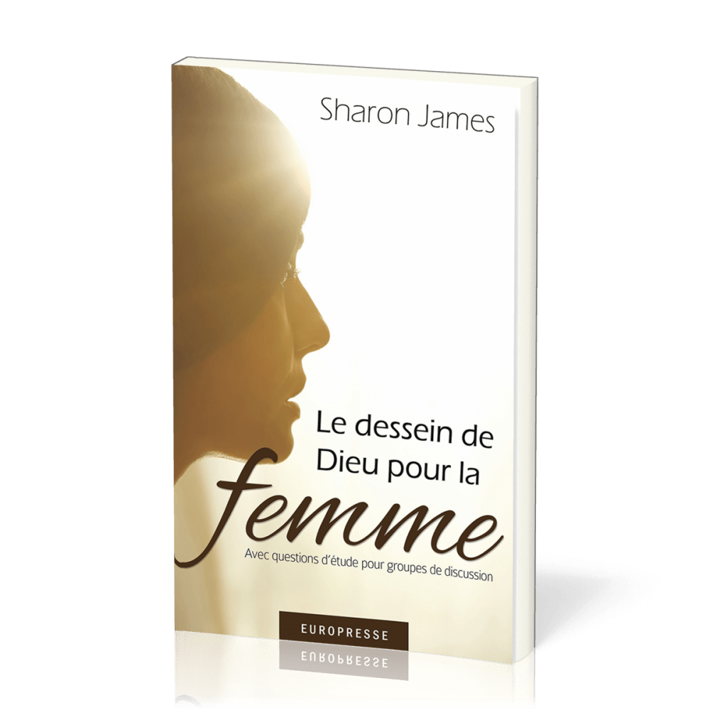 Dessein de Dieu pour la femme, Le - Avec questions d’études pour groupes de discussion