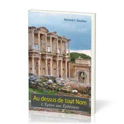 Au dessus de tout Nom - L'épître aux Éphésiens