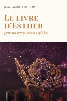 Livre d'Esther, Le - Pour un temps comme celui-ci