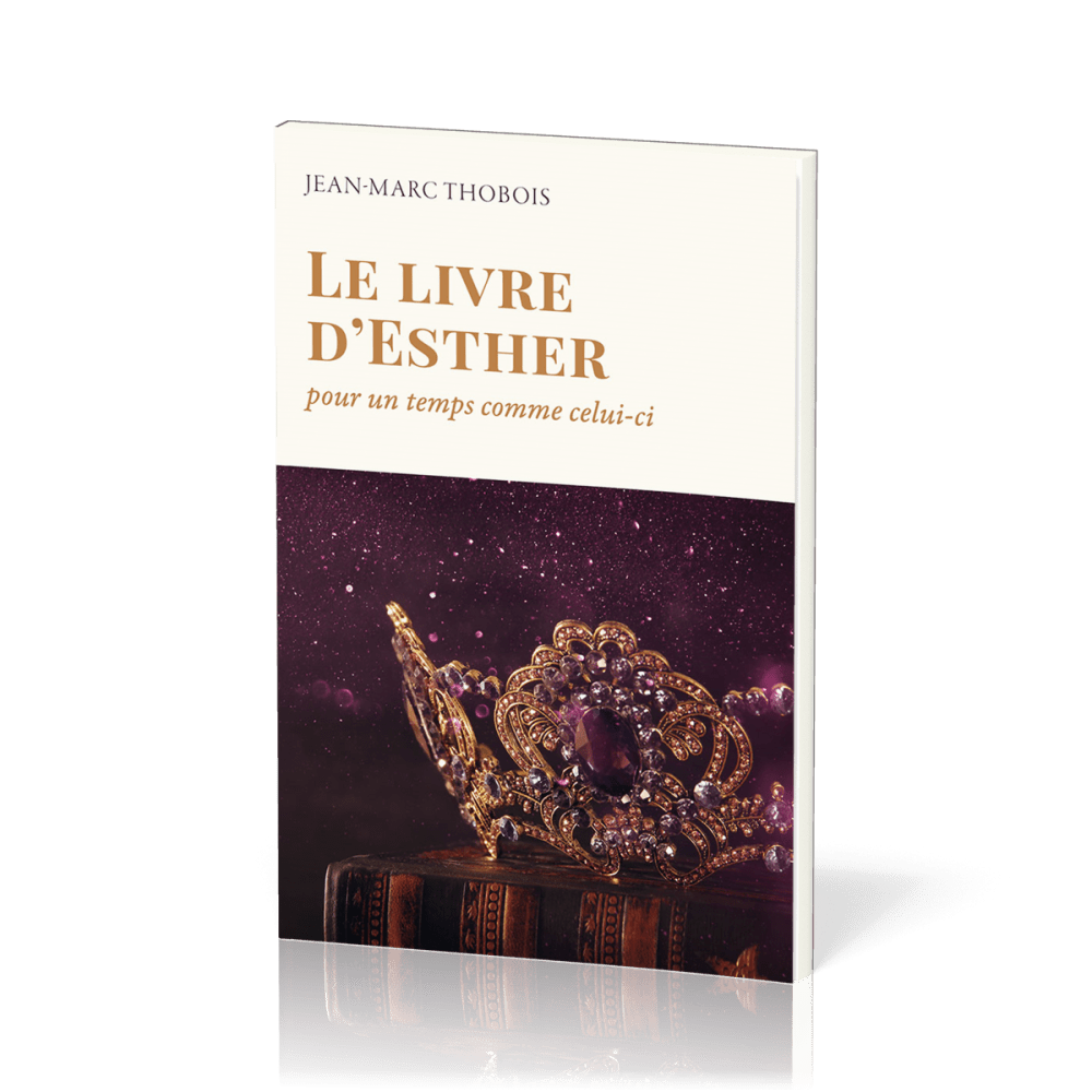 Livre d'Esther, Le - Pour un temps comme celui-ci