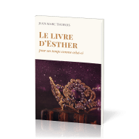 Livre d'Esther, Le - Pour un temps comme celui-ci