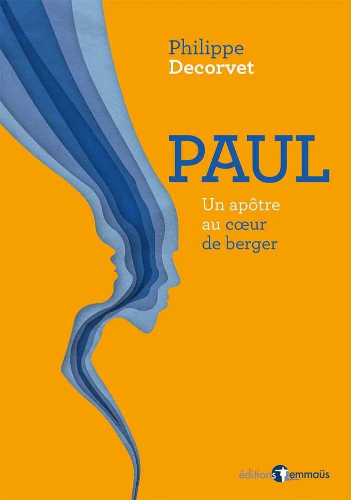 Paul - Un apôtre au coeur de berger