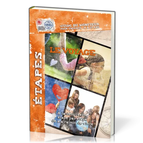 Voyage, Le - A la découverte étape par étape de ma raison de vivre (guide du moniteur - 8 à 12 ans)