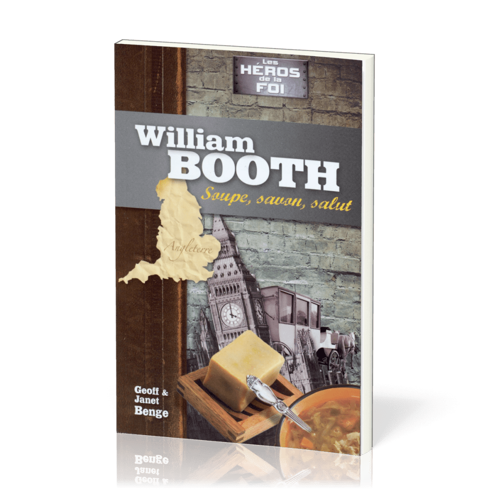 William Booth : soupe, savon, salut