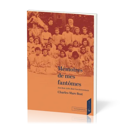 Mémoires de mes fantomes - Ami Bost - John Bost - Les descendants