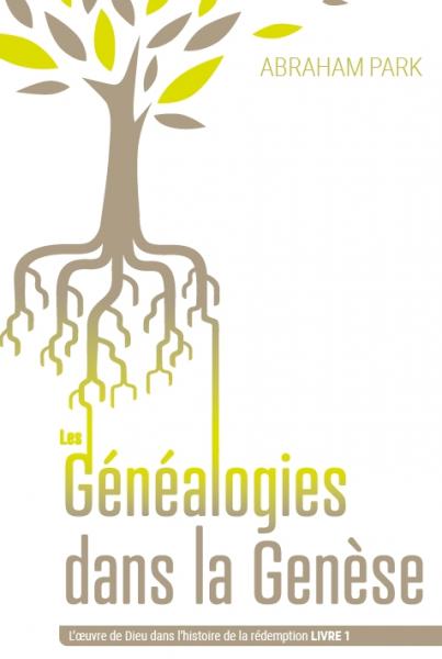 Généalogies dans la Genèse, Les (Livre 1) - L’oeuvre de Dieu dans l’histoire de la rédemption