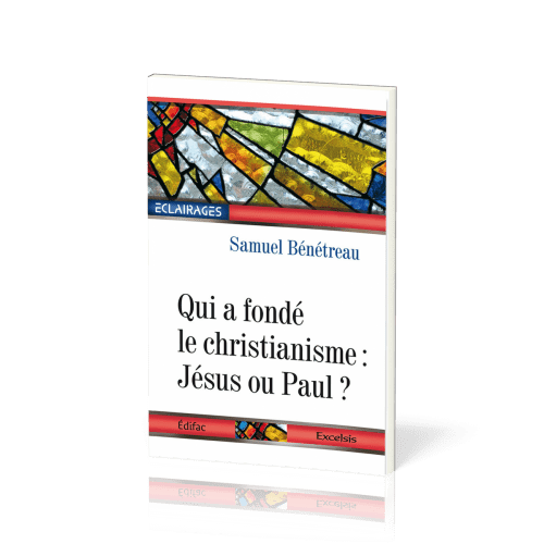 Qui a fondé le christianisme : Jésus ou Paul ?