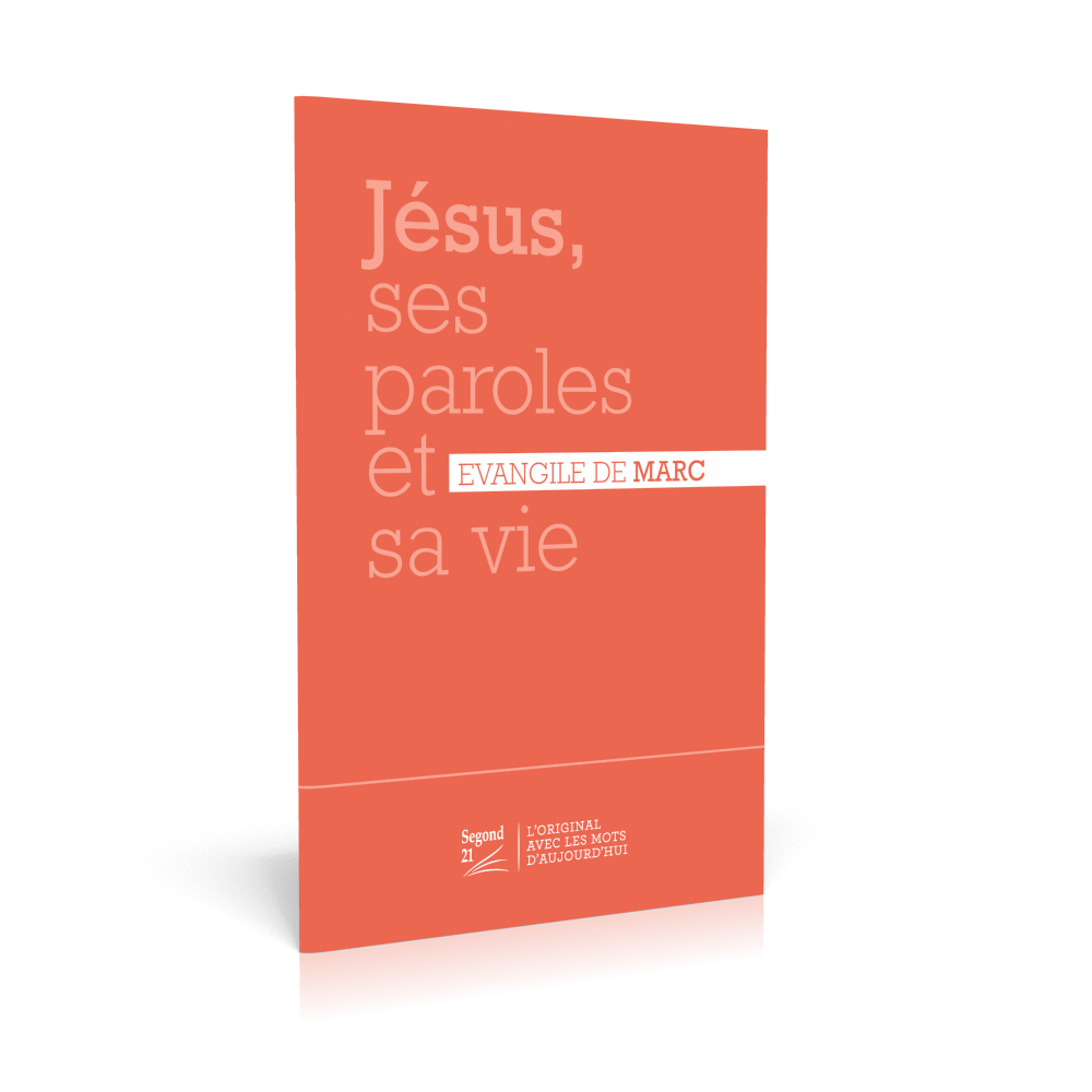 Evangile de Marc Jésus, ses paroles et sa vie - SG21