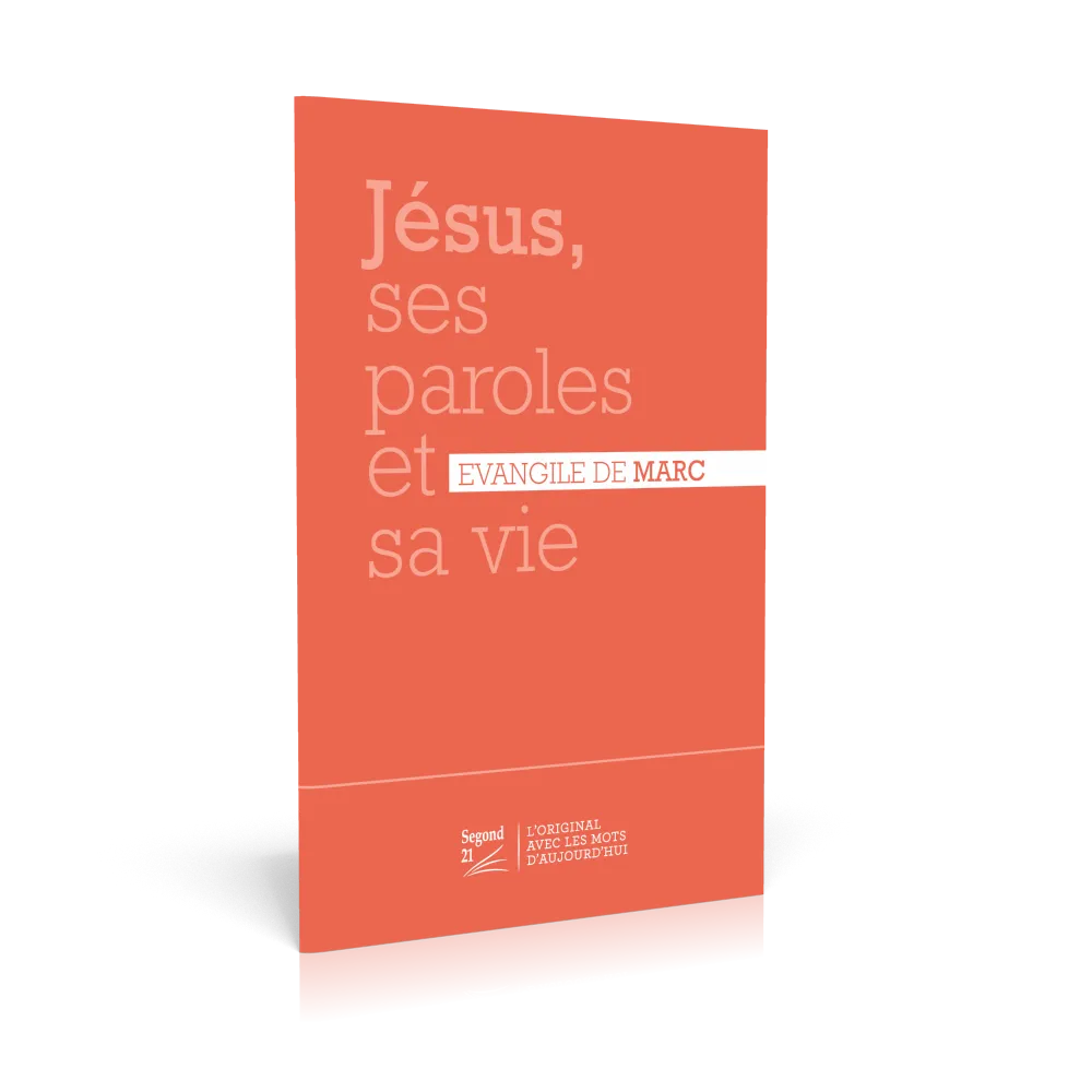 Evangile de Marc Jésus, ses paroles et sa vie - SG21