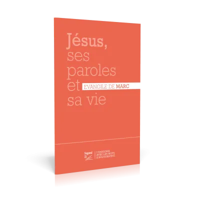 Evangile de Marc Jésus, ses paroles et sa vie - SG21