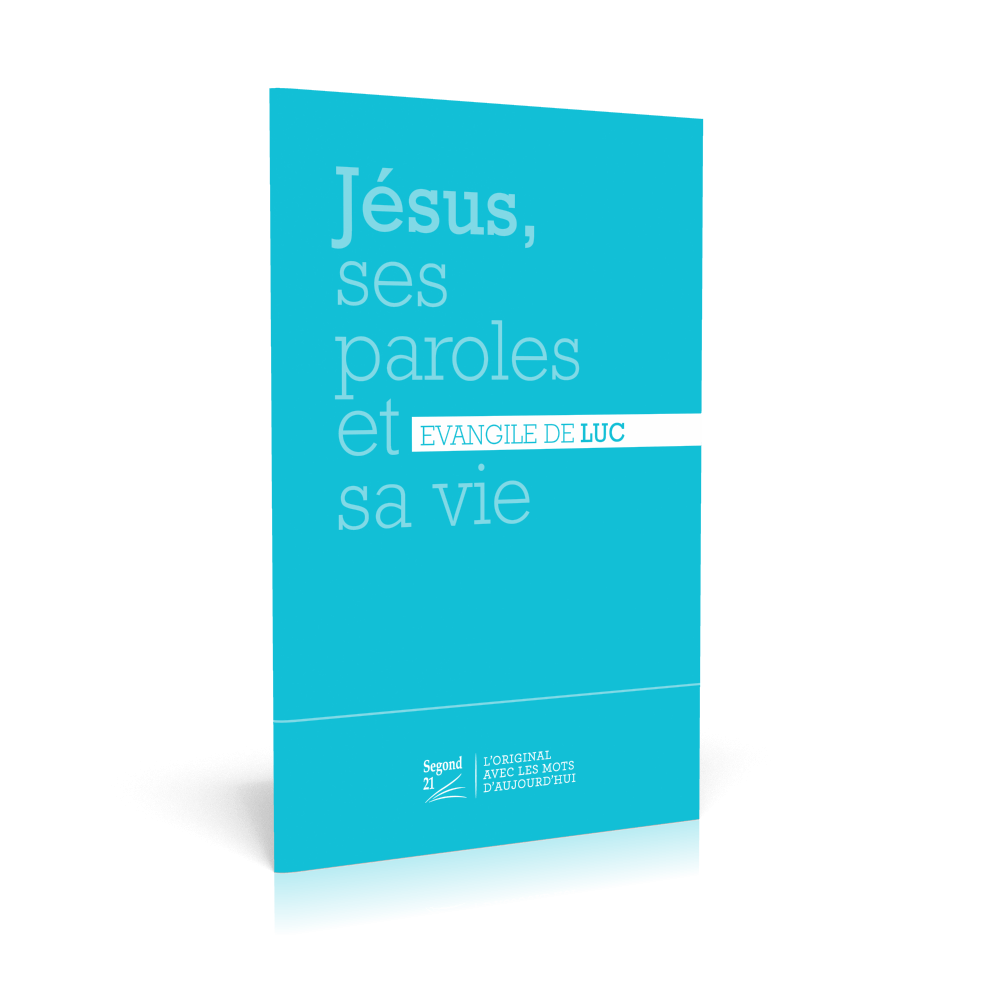 Evangile de Luc Jésus, ses paroles et sa vie - SG21
