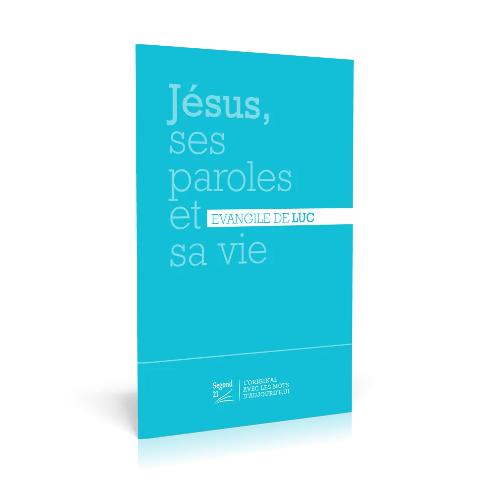 Evangile de Luc Jésus, ses paroles et sa vie - SG21