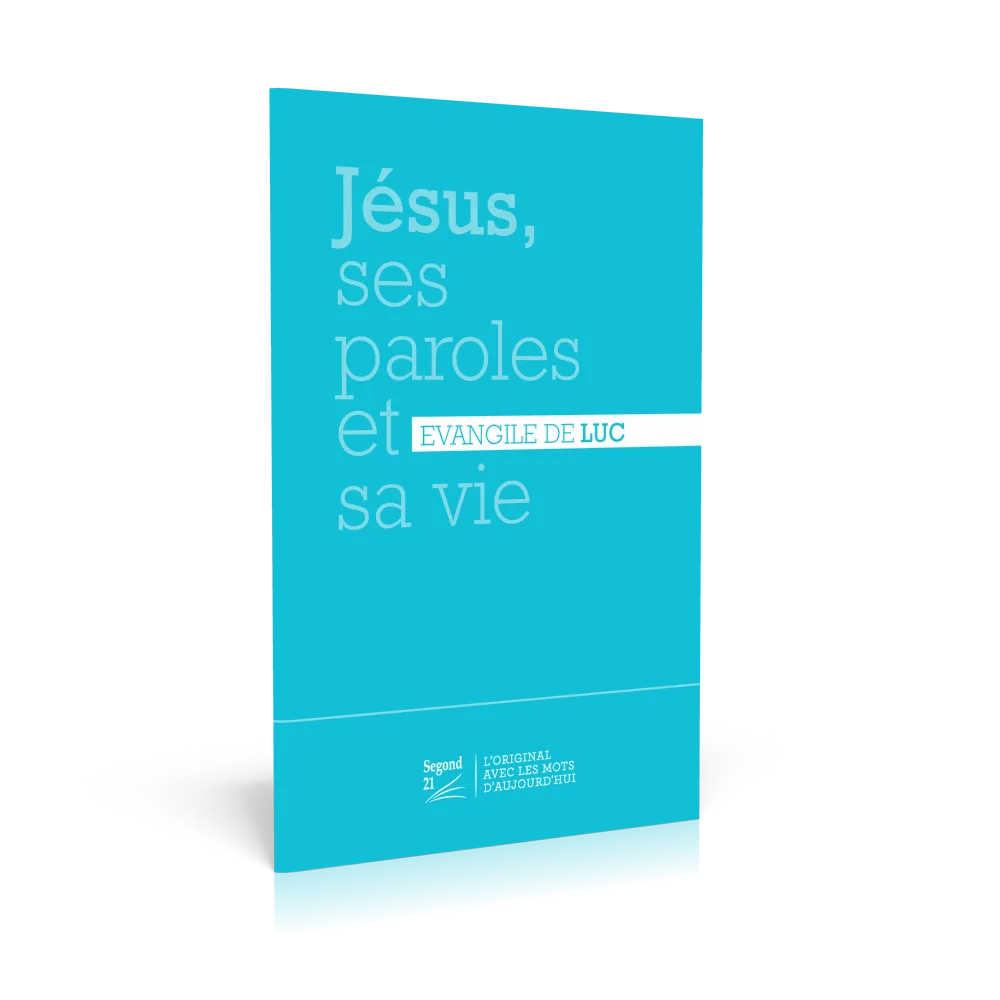 Evangile de Luc Jésus, ses paroles et sa vie - SG21